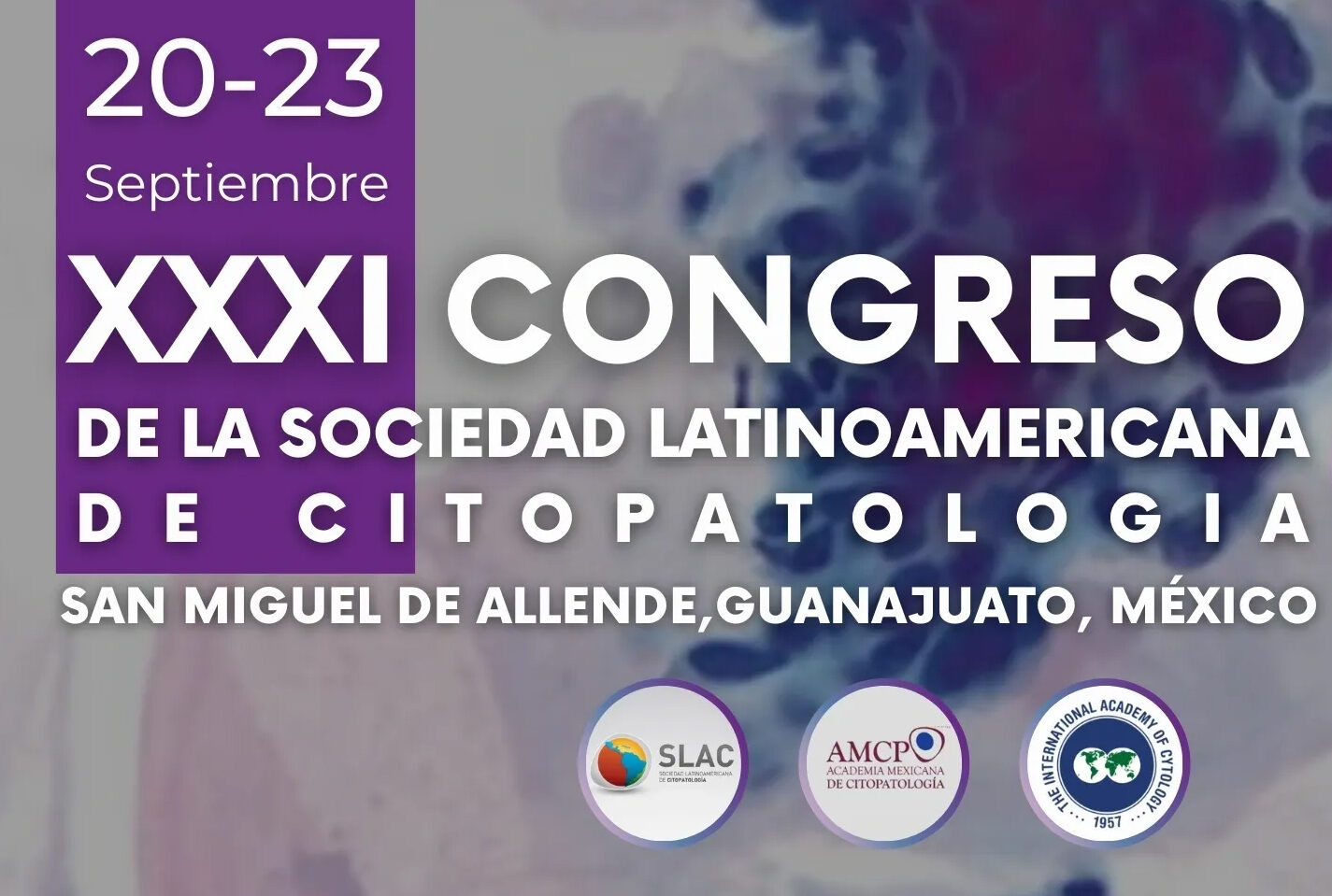 Lee más sobre el artículo XXI Congreso de la Sociedad Latinoamericana de Citopatología – 20-23 de Septiembre de 2023 – Guanajuato, México
